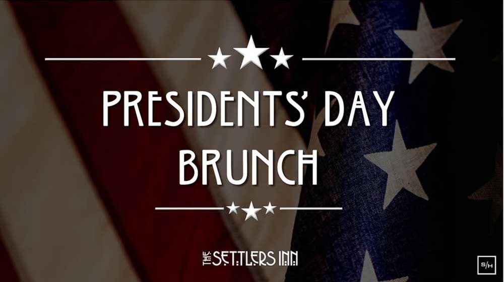 Presidents Day Brunch at Settlers Inn