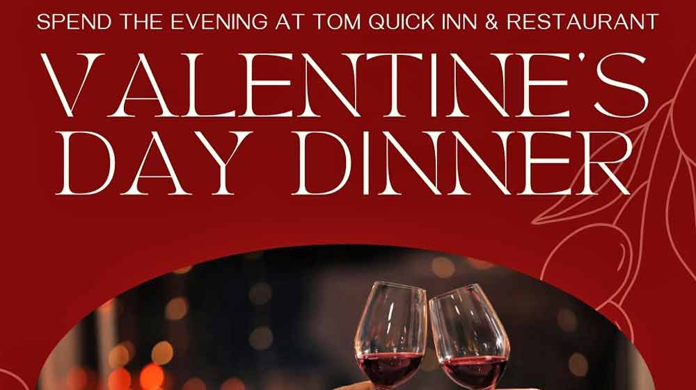 Valentine's Dinner at Tom Quick Inn